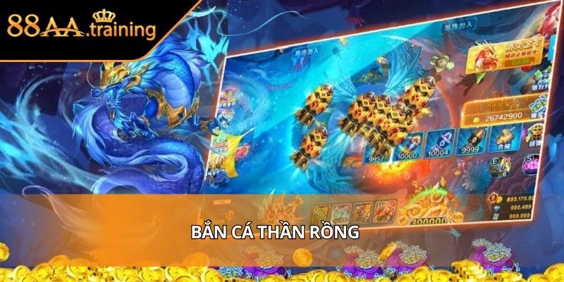 Bắn cá Thần Rồng
